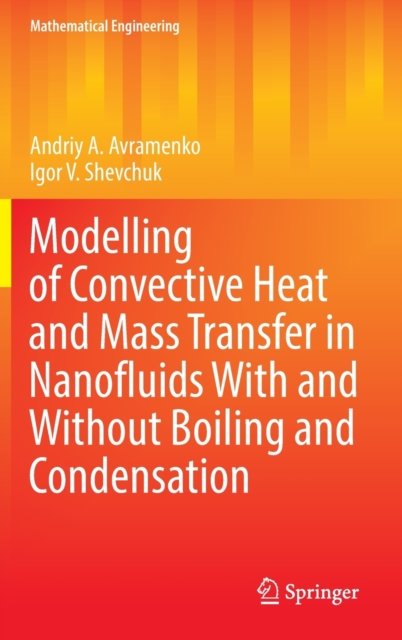 Modelling of Convective Heat and Mass Transfer in Nanofluids with and without Boiling and Condensation