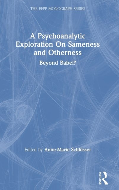 A Psychoanalytic Exploration On Sameness and Otherness