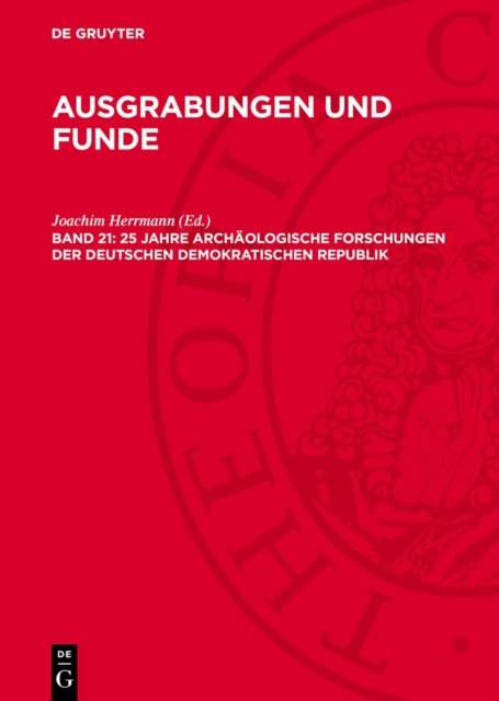 25 Jahre Archaologische Forschungen Der Deutschen Demokratischen Republik