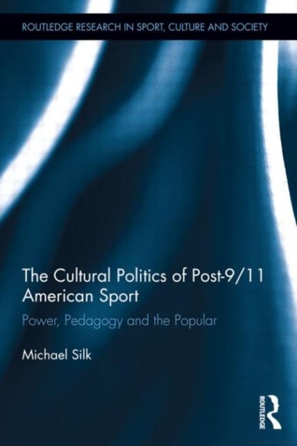 The Cultural Politics of Post-9/11 American Sport