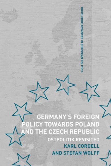 Germany''s Foreign Policy Towards Poland and the Czech Republic