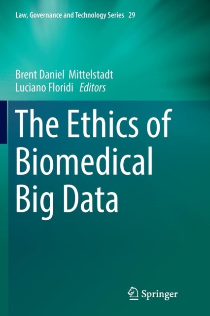 The Ethics of Biomedical Big Data