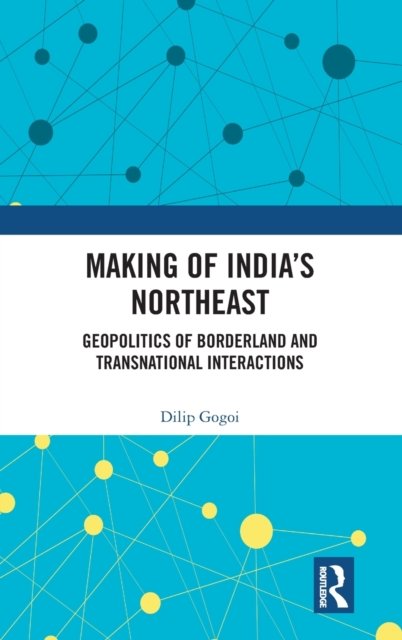 Making of India''s Northeast