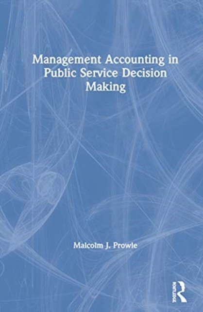 Management Accounting in Public Service Decision Making