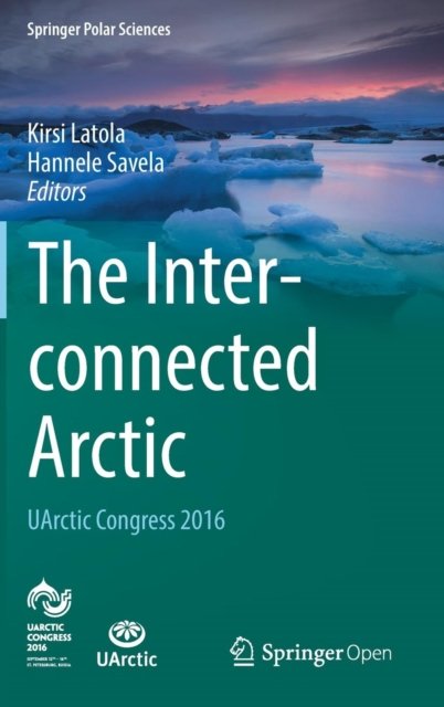 The Interconnected Arctic — UArctic Congress 2016