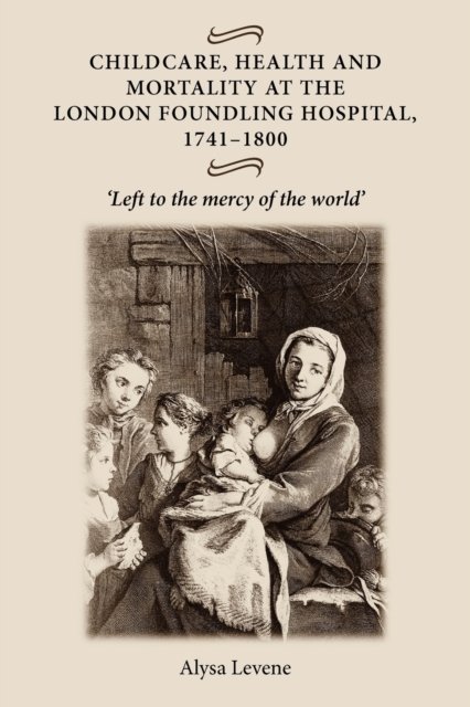 Childcare, health and mortality in the London Foundling Hospital, 1741–1800