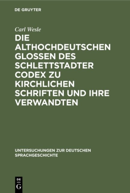 althochdeutschen Glossen des Schlettstadter Codex zu kirchlichen Schriften und ihre Verwandten