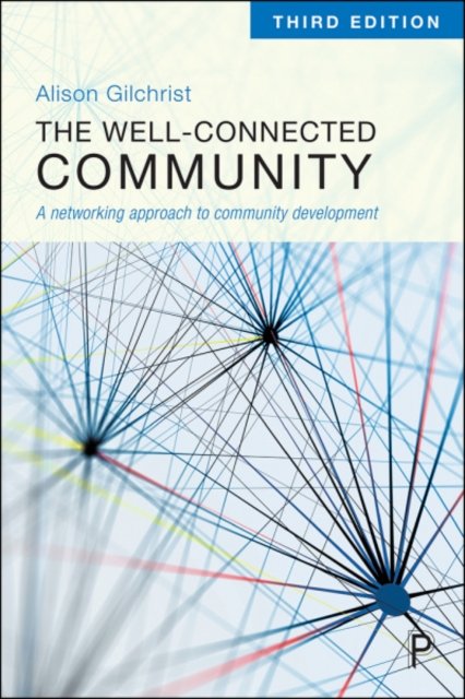 The Well–Connected Community – A Networking Approach to Community Development