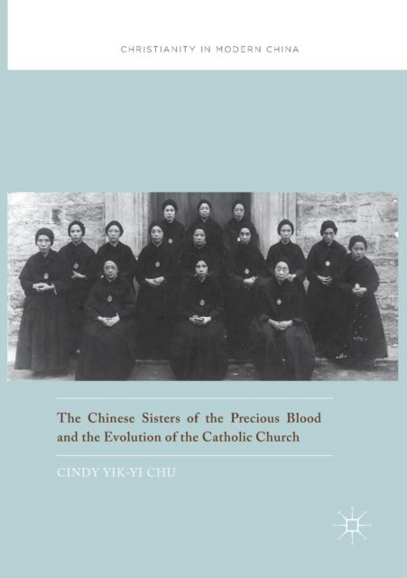 The Chinese Sisters of the Precious Blood and the Evolution of the Catholic Church