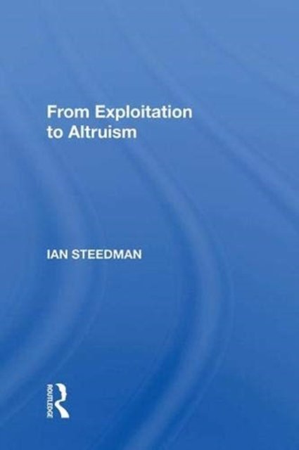 From Exploitation To Altruism
