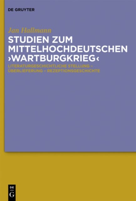 Studien zum mittelhochdeutschen ''Wartburgkrieg''
