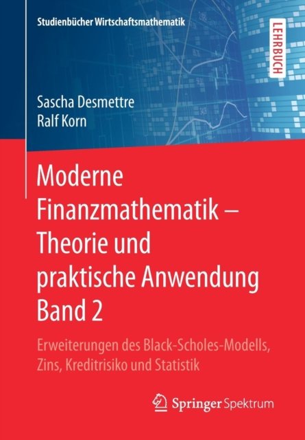 Moderne Finanzmathematik – Theorie und praktische Anwendung Band 2