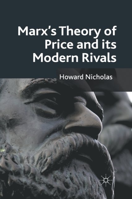 Marx''s Theory of Price and its Modern Rivals