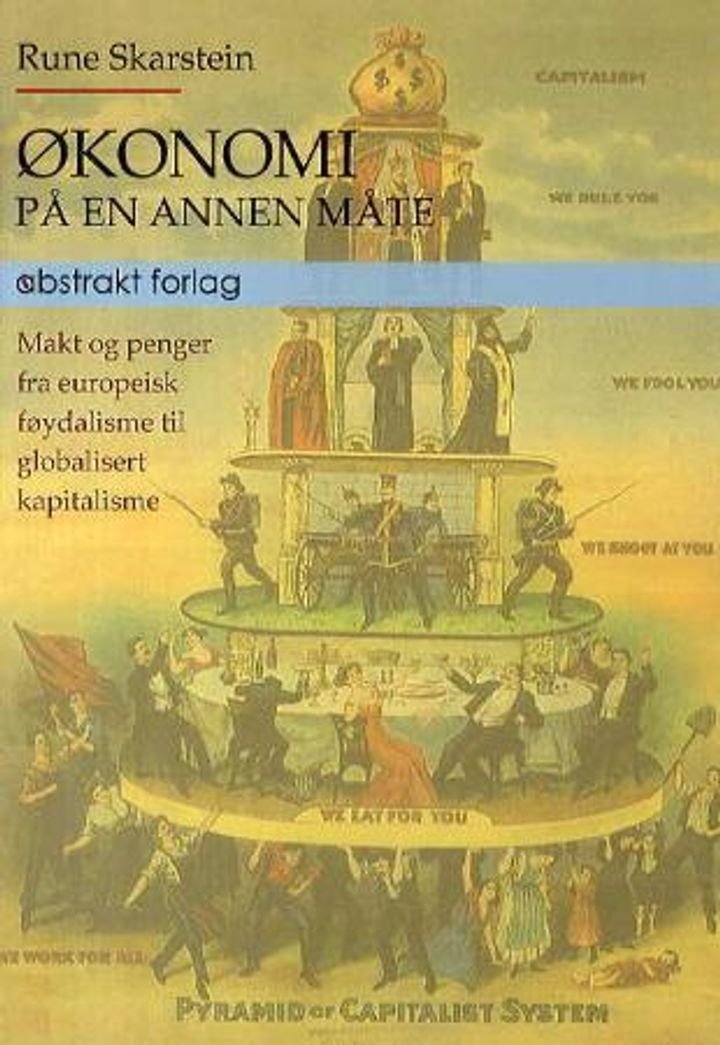 Økonomi på en annen måte - makt og penger fra europeisk føydalisme til globalisert kapitalisme