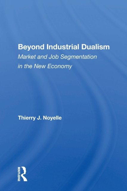 Beyond Industrial Dualism