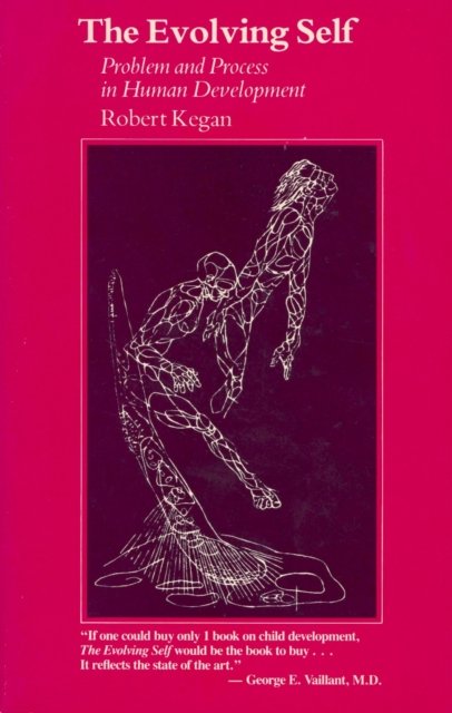 The Evolving Self – Problem & Process in Human Development (Paper)