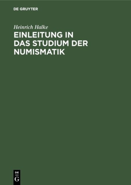 Einleitung in Das Studium Der Numismatik
