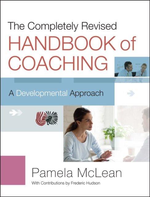 The Completely Revised Handbook of Coaching – A Developmental Approach