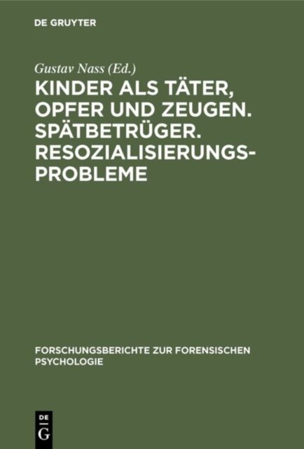 Kinder als Tater, Opfer und Zeugen. Spatbetruger. Resozialisierungsprobleme