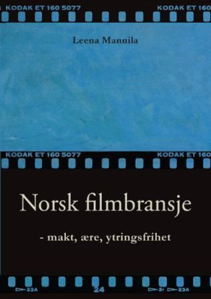 Norsk filmbransje - makt, ære, ytringsfrihet