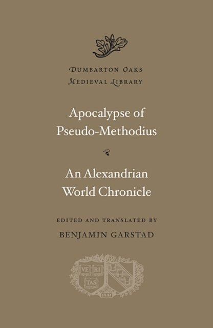 Apocalypse of Pseudo–Methodius. An Alexandrian World Chronicle