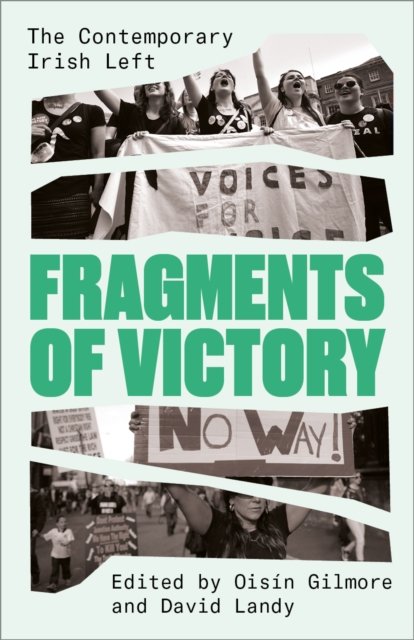 Fragments of Victory – The Contemporary Irish Left
