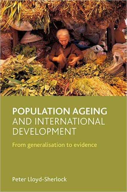 Population ageing and international development – From generalisation to evidence