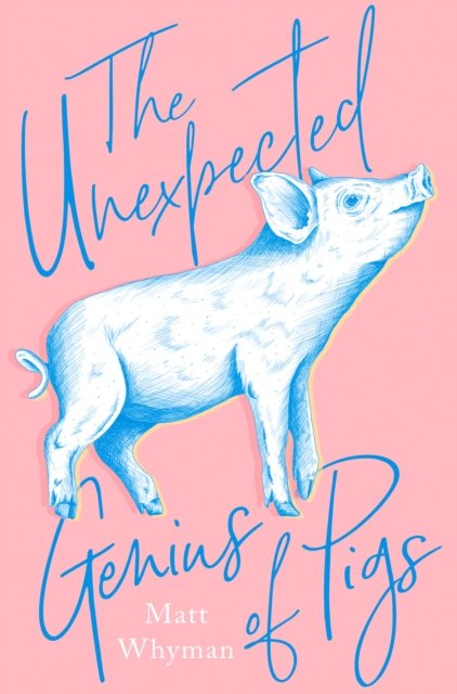 UNEXPECTED GENIUS OF PIGS HB