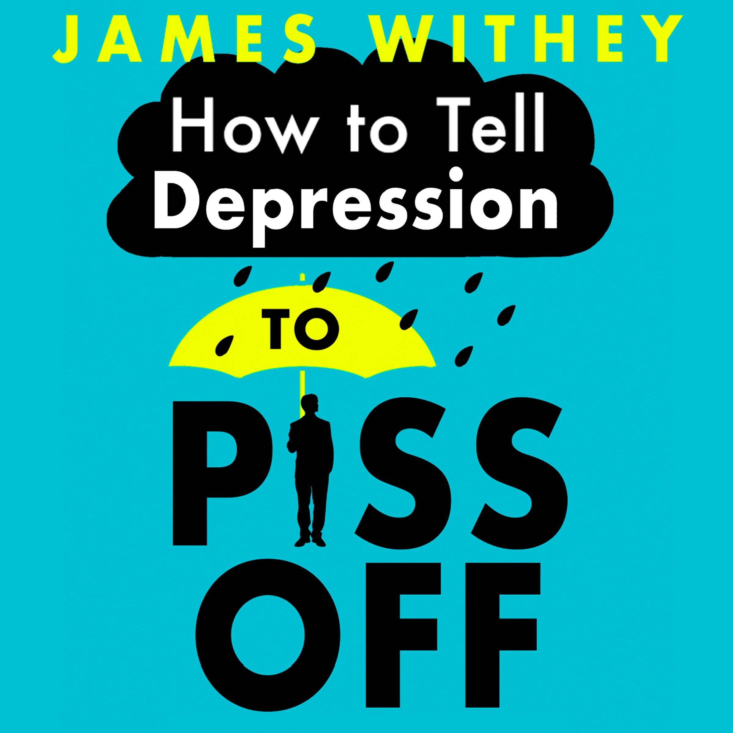 How To Tell Depression to Piss Off