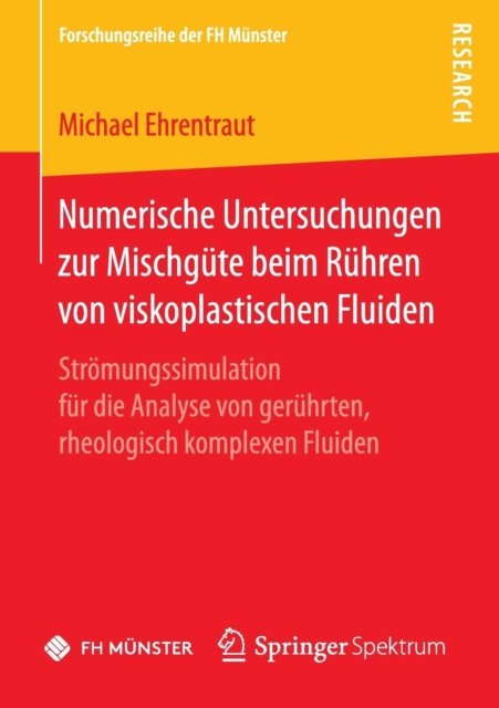 Numerische Untersuchungen zur Mischgute beim Ruhren von viskoplastischen Fluiden