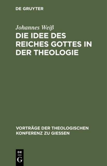 Die Idee Des Reiches Gottes in Der Theologie