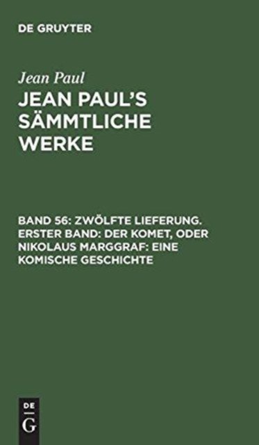 Zwölfte Lieferung. Erster Band: Der Komet, oder Nikolaus Marggraf. Eine komische Geschichte