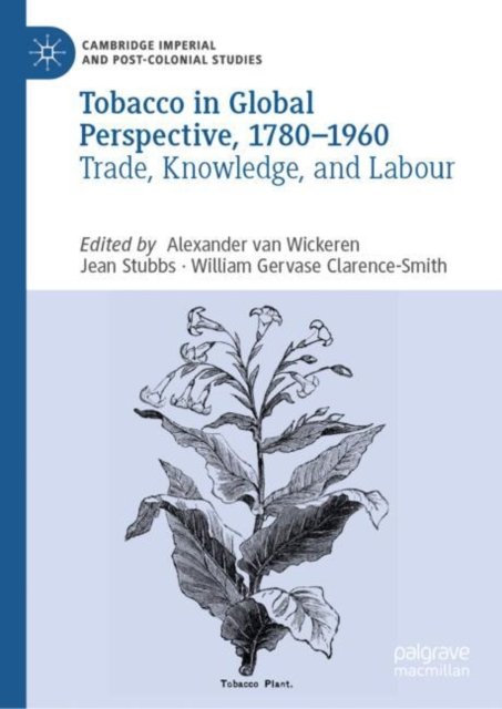 Tobacco in Global Perspective, 1780?1960