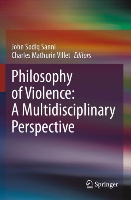 Philosophy of Violence: A Multidisciplinary Perspective