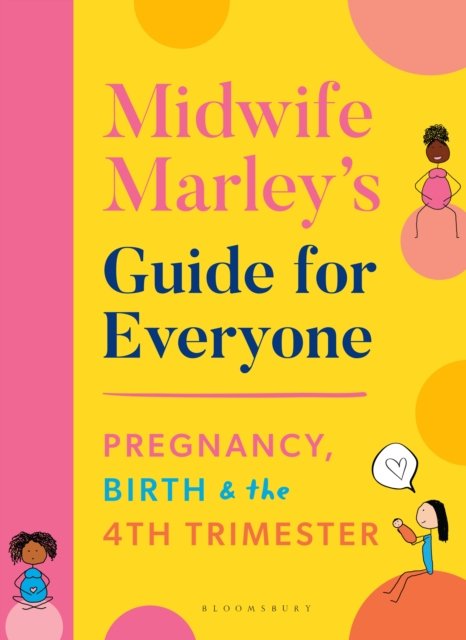 Midwife Marley''s Guide For Everyone