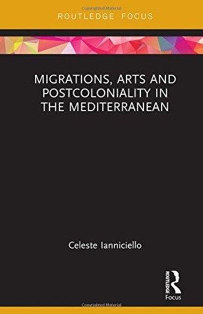 Migrations, Arts and Postcoloniality in the Mediterranean