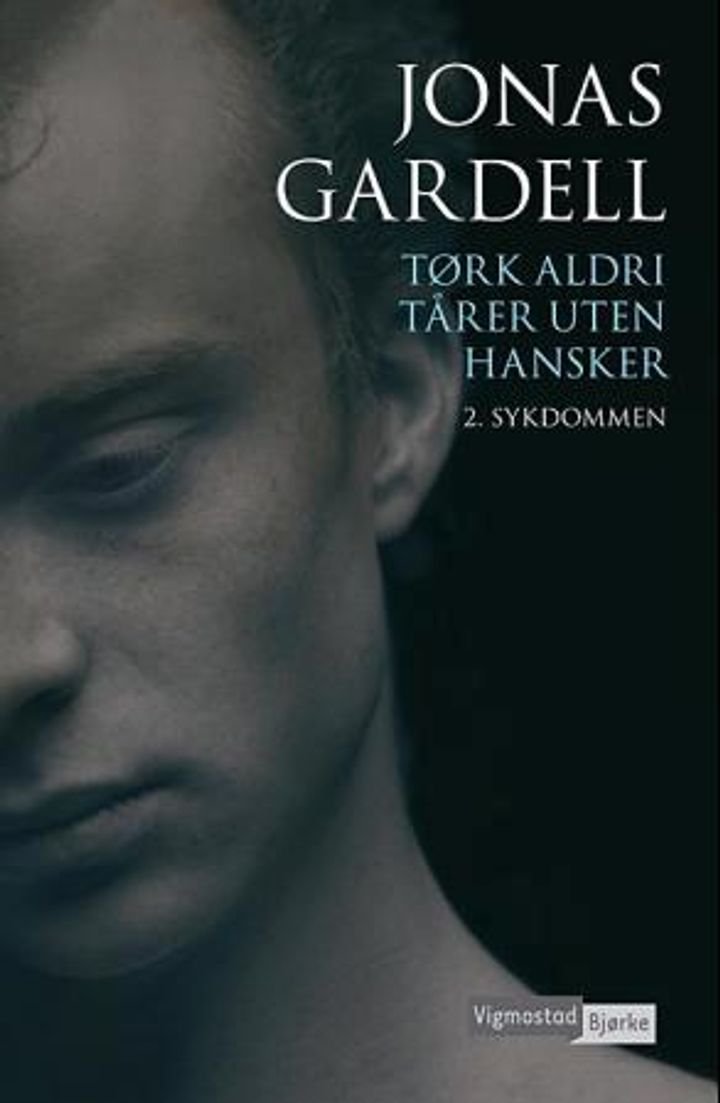 Tørk aldri tårer uten hansker - 2 : Sykdommen