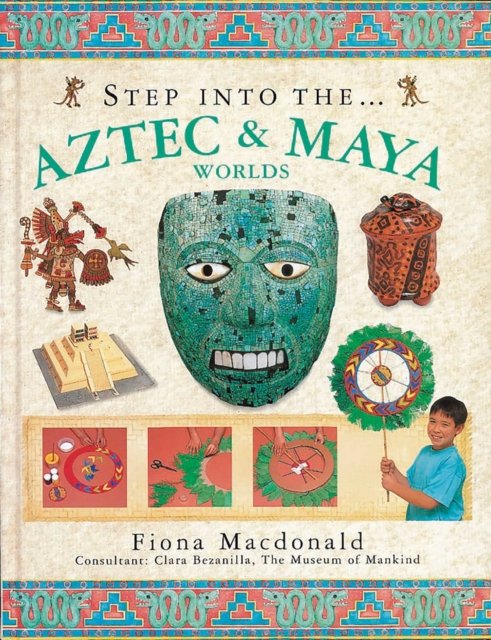 Step Into the Aztec & Maya Worlds