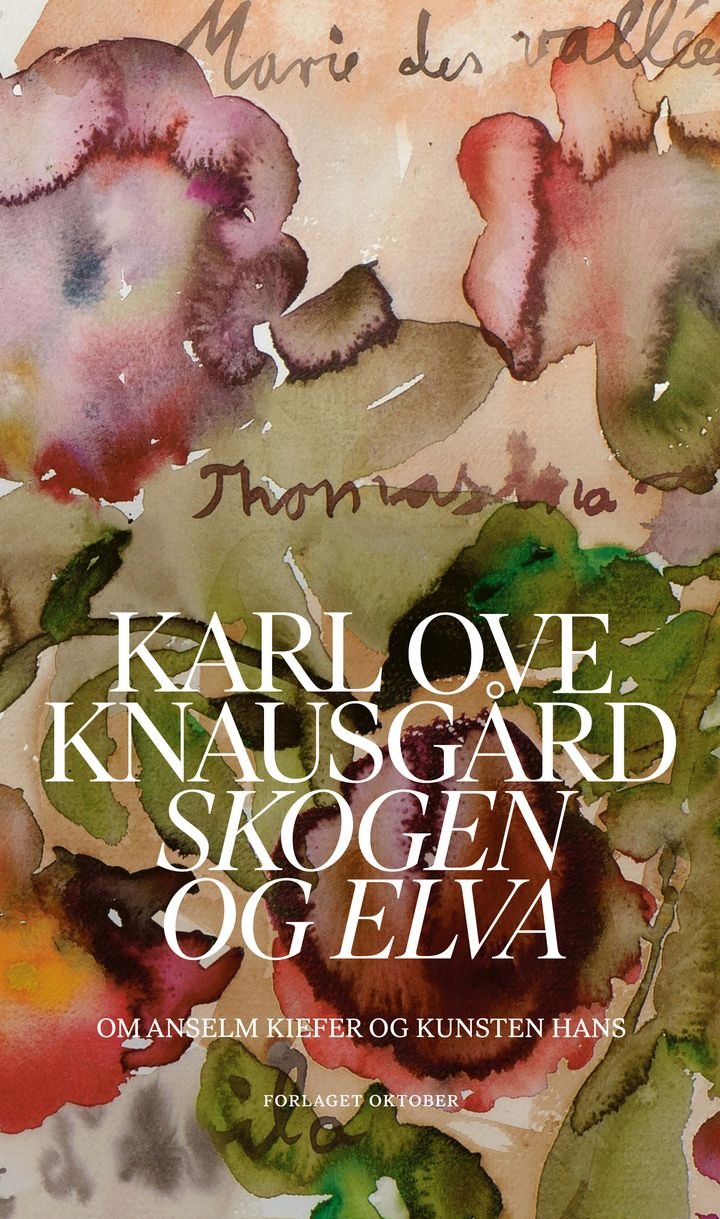 Skogen og elva - om Anselm Kiefer og kunsten hans