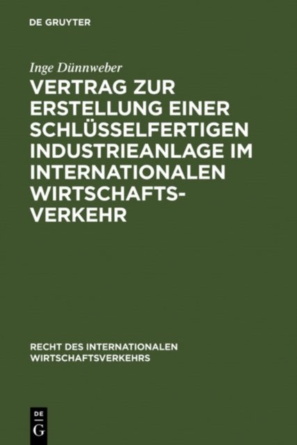 Vertrag Zur Erstellung Einer Schlusselfertigen Industrieanlage Im Internationalen Wirtschaftsverkehr