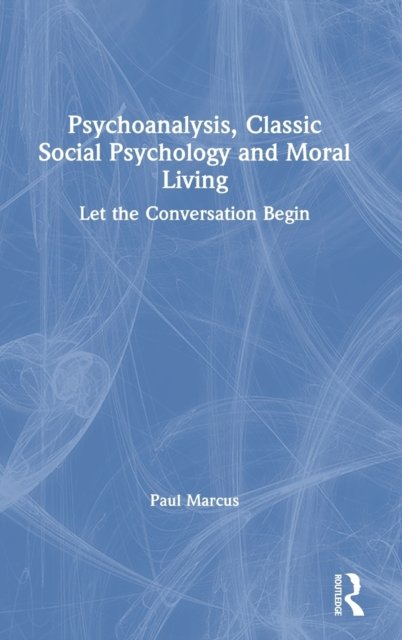 Psychoanalysis, Classic Social Psychology and Moral Living