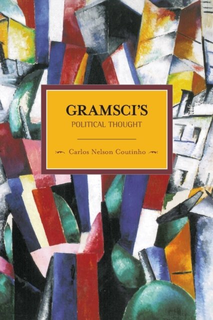 Gramsci''s Political Thought