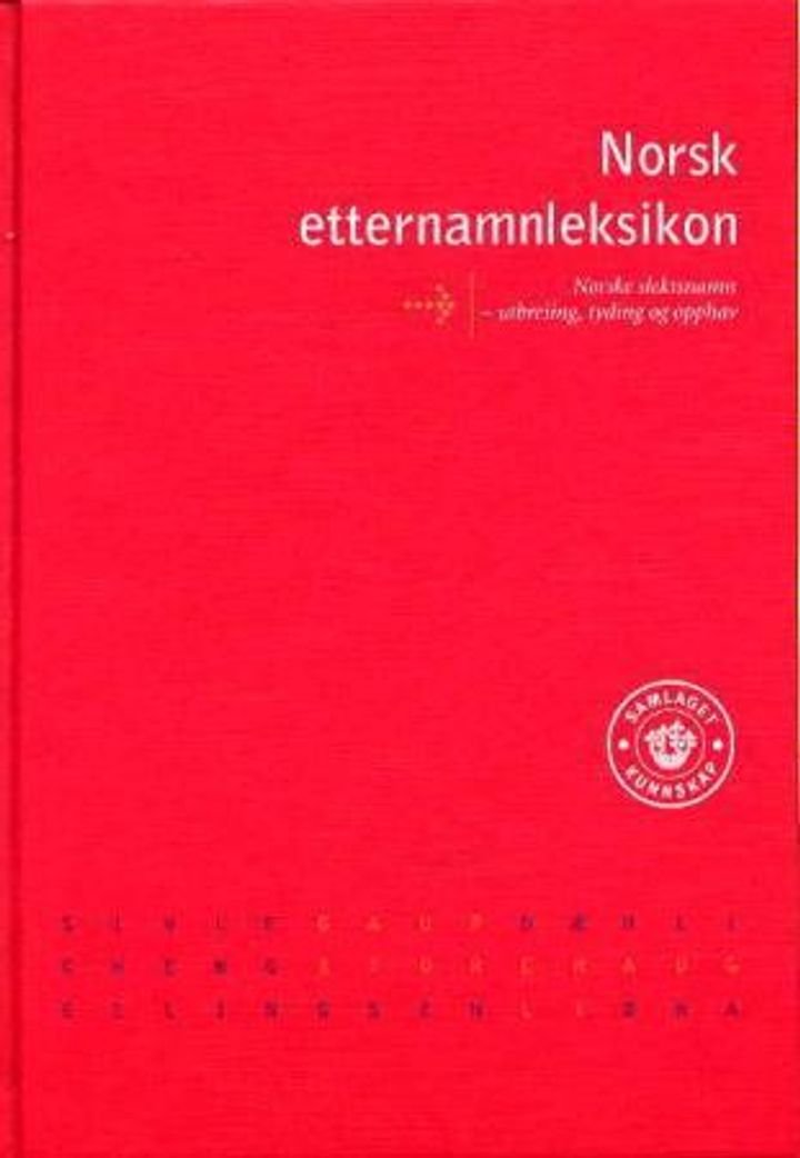Norsk etternamnleksikon - norske slektsnamn - utbreiing, tyding og opphav