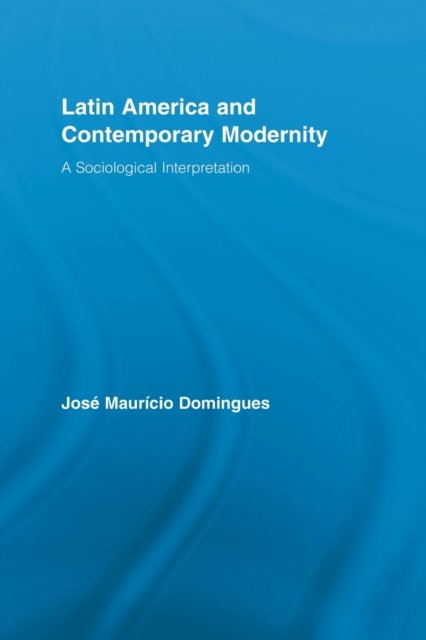 Latin America and Contemporary Modernity