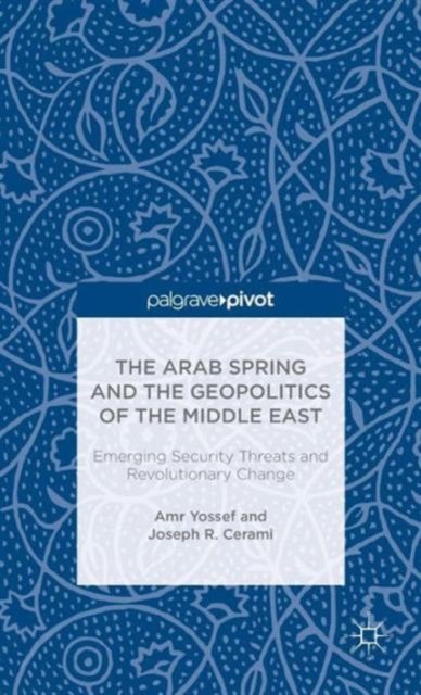 The Arab Spring and the Geopolitics of the Middle East