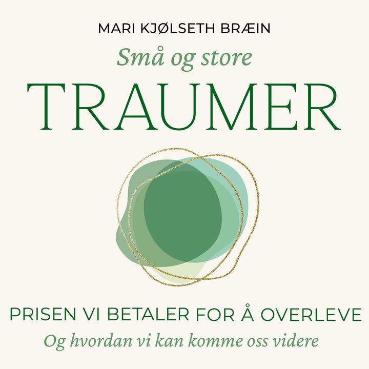 Små og store traumer - prisen vi betaler for å overleve