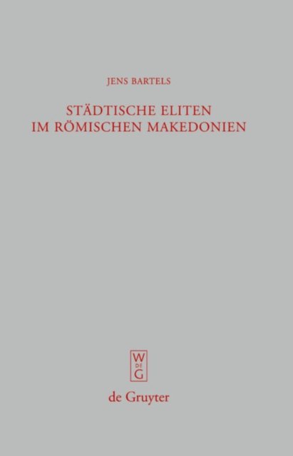 Stadtische Eliten im romischen Makedonien
