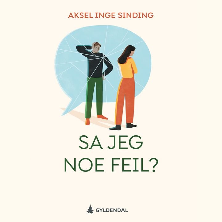 Sa jeg noe feil? - hvorfor samtaler skjærer seg, og hvordan vi kan bli bedre til å snakke sammen