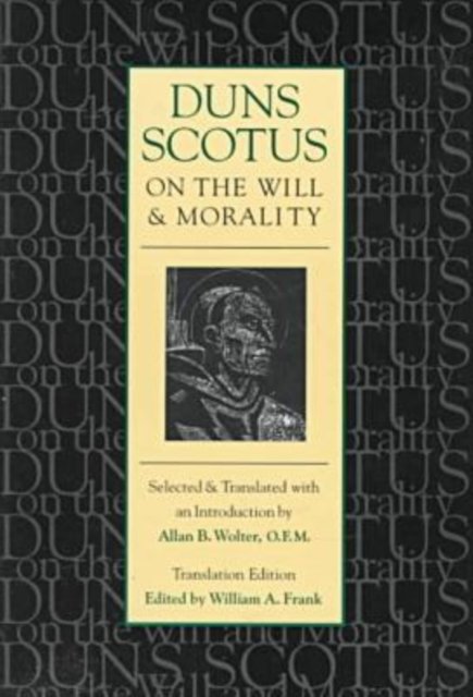 Duns Scotus on the Will and Morality