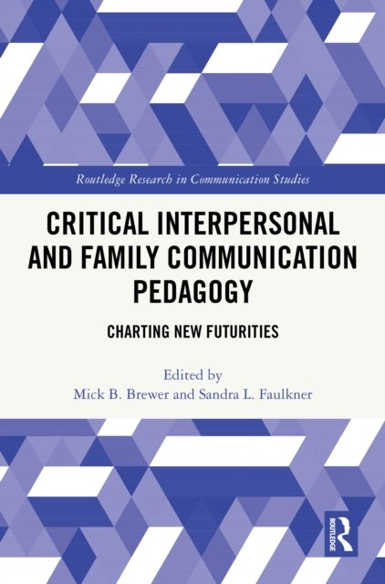 Critical Interpersonal and Family Communication Pedagogy
